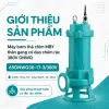 gioi-thieu-san-pham-may-bom-tha-chim-mby-than-gang-co-dao-chem-rac-380v-gnwq-65gnwq30-17-3-380v