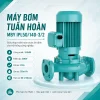 may-bom-tuan-hoan-mby-ipl50-140-3-2-3kw-380v